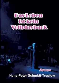 Paperback Das Leben ist kein Vollplayback: ... ein Star ist auch nur ein Mensch [German] Book