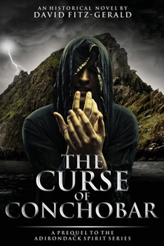 Paperback The Curse of Conchobar&#8213;A Prequel to the Adirondack Spirit Series Book