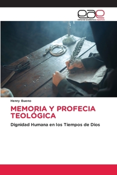 Memoria Y Profecia Teológica (Spanish Edition)
