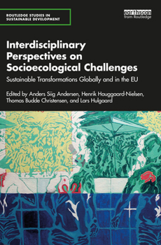 Paperback Interdisciplinary Perspectives on Socioecological Challenges: Sustainable Transformations Globally and in the EU Book