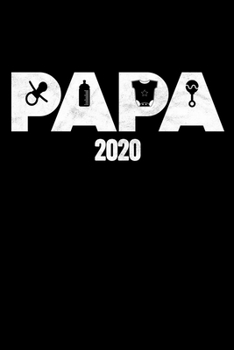 Papa 2020: Der Notizblock für werdende Väter. Für alle die 2020 Vater werden und das Wunder der Geburt erleben. Witziges Shirt zur Schwangerschaft. (German Edition)