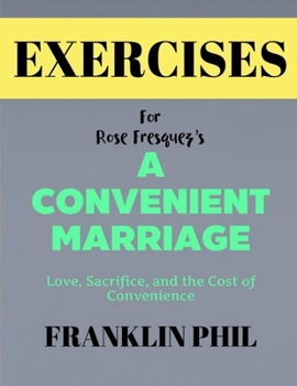 Exercise Book for Rose Fresquez's A Convenient Marriage: Love, Sacrifice, and the Cost of Convenience