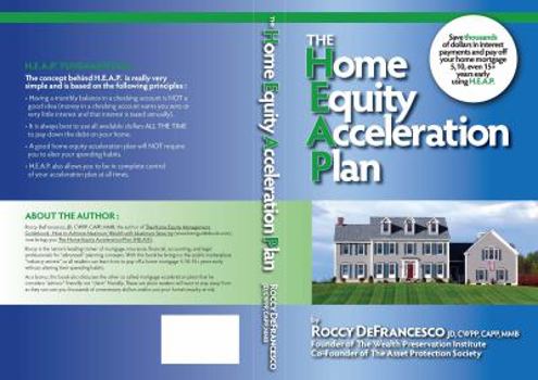 Paperback The Home Equity Acceleration Plan (H.E.A.P) Book