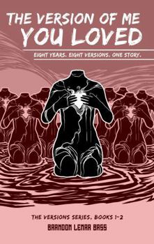 Paperback The Version of Me You Loved: Eight Years. Eight Versions. One Story. Book