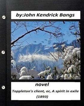 Toppleton's Client: or a Spirit in Exile