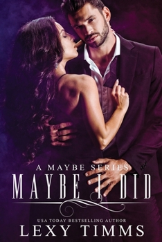 Maybe I Did (A Maybe Series) - Book #3 of the Maybe