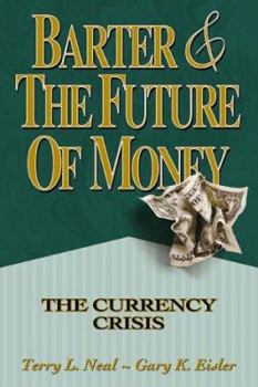 Hardcover Barter and the Future of Money: Your Guide to New Forms of Money Book