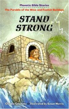 Paperback Stand Strong: The Parable of the Wise and Foolish Builders Book