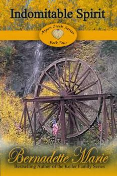 Indomitable Spirit - Book #4 of the Aspen Creek