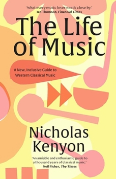 Paperback The Life of Music: New Adventures in the Western Classical Tradition Book