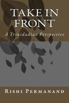 Take in Front: A Trinidian Perspective