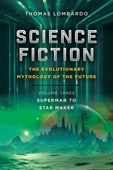 Paperback Science Fiction: the Evolutionary Mythology of the Future: Volume Three: Superman to Star Maker Book