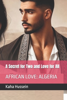 Paperback A Secret for two and love for all: African Love: Algeria Book