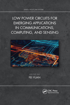 Paperback Low Power Circuits for Emerging Applications in Communications, Computing, and Sensing Book