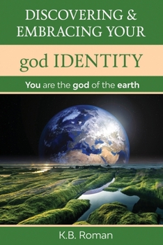 Paperback Discovering & Embracing Your god Identity: You are the god of the earth Book