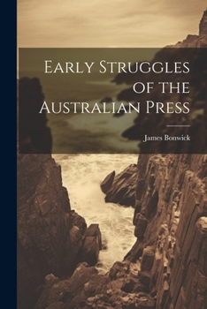 Paperback Early Struggles of the Australian Press Book