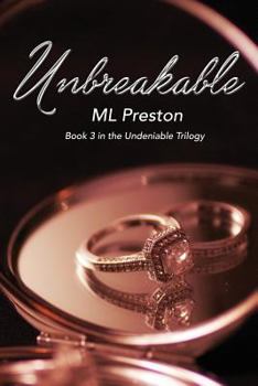 Unbreakable - Book #3 of the Undeniable Trilogy