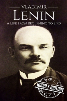 Paperback Vladimir Lenin: A Life From Beginning to End Book