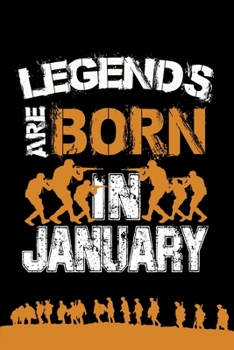 legends are born in january: Notebook Birthday Gift 6x9 Inch Journal Lined 120 Pages