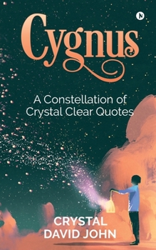 Paperback Cygnus: A Constellation of Crystal Clear Quotes Book