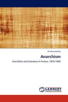Anarchism: Anarchism and Literature in France, 1870-1900