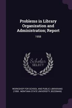 Paperback Problems in Library Organization and Administration; Report: 1958 Book