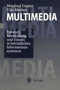 Paperback Multimedia: Entwurf, Entwicklung Und Einsatz in Betrieblichen Informationssystemen [German] Book