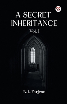 A Secret Inheritance Vol. I