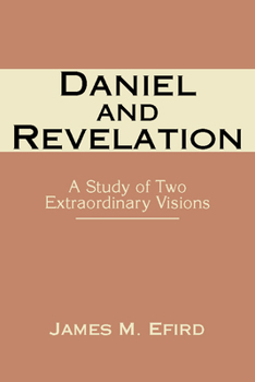Paperback Daniel and Revelation: A Study of Two Extraordinary Visions Book