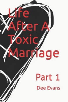 Paperback Life After A Toxic Marriage: Part 1 Book