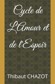 Paperback Cycle de L'Amour et de l'Espoir [French] Book