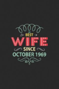 Paperback Best Wife Since october 1969: Womens 50th Wedding Anniversary Best Wife Since October 1969 Journal/Notebook Blank Lined Ruled 6x9 100 Pages Book