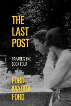 Paperback The Last Post — Parade's End, Book Four (Warbler Classics Annotated Edition) Book