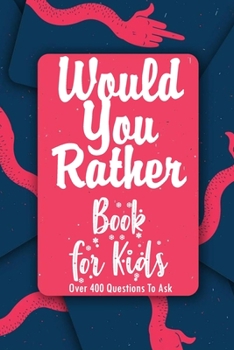 Paperback Would You Rather Book for Kids: Over 400 Questions To Ask: Try Not to Laugh Challenge Book