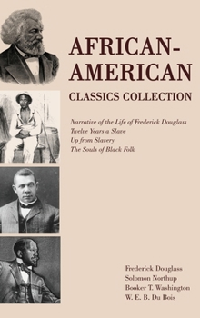 Hardcover African-American Classics Collection: Narrative of the Life of Frederick Douglass, Twelve Years a Slave, Up from Slavery, The Souls of Black Folk Book