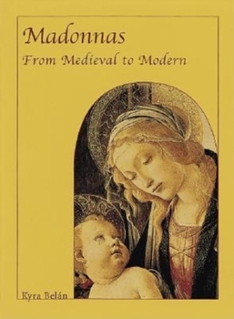 Hardcover Madonnas: From Medieval to Modern Book