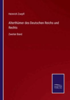 Paperback Alterthümer des Deutschen Reichs und Rechts: Zweiter Band [German] Book