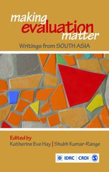 Hardcover Making Evaluation Matter: Writings from South Asia Book