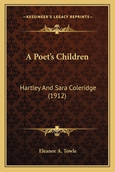 A Poet's Children: Hartley and Sara Coleridge (Classic Reprint)