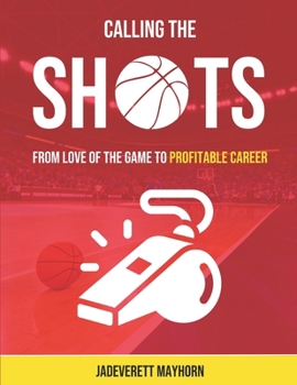 Paperback Calling the Shots: From Love of the Game to a Profitable Career Book