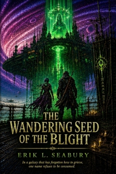 Paperback The Wandering Seed of the Blight Book