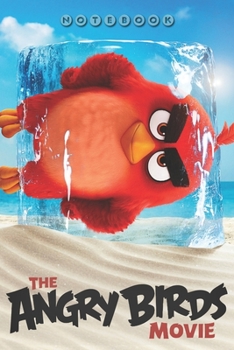 The ANGRY BIRDS Movie Notebook: Organize Notes, Ideas, Follow Up, Project Management, 6" x 9" (15.24 x 22.86 cm) - 110 Pages - Durable Soft Cover - Line