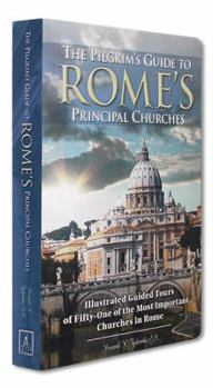 Hardcover The Pilgrim's Guide to Rome's Principal Churches Book