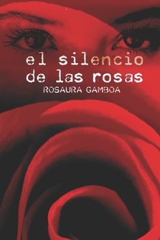 Paperback El Silencio de las Rosas [Spanish] Book