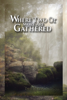 Paperback Where Two Or More Are Gathered by Davie Lee Ryan Book