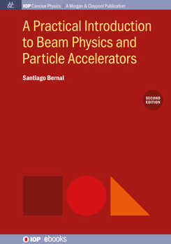 Paperback A Practical Introduction to Beam Physics and Particle Accelerators, 2nd Edition Book