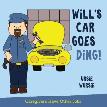WiLL'S CAR GOES DiNG! (Caregivers Have Other Jobs)