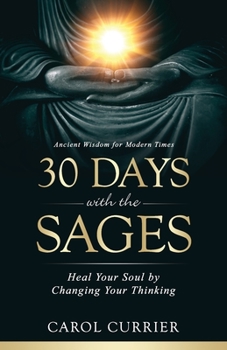 Paperback 30 Days with the Sages: Heal Your Soul by Changing Your Thinking Book