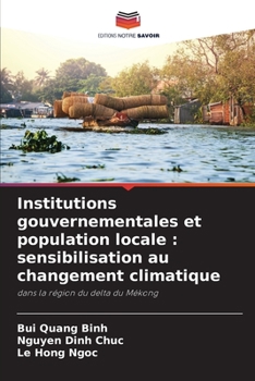 Paperback Institutions gouvernementales et population locale: sensibilisation au changement climatique [French] Book