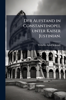 Paperback Der Aufstand in Constantinopel unter Kaiser Justinian. [German] Book